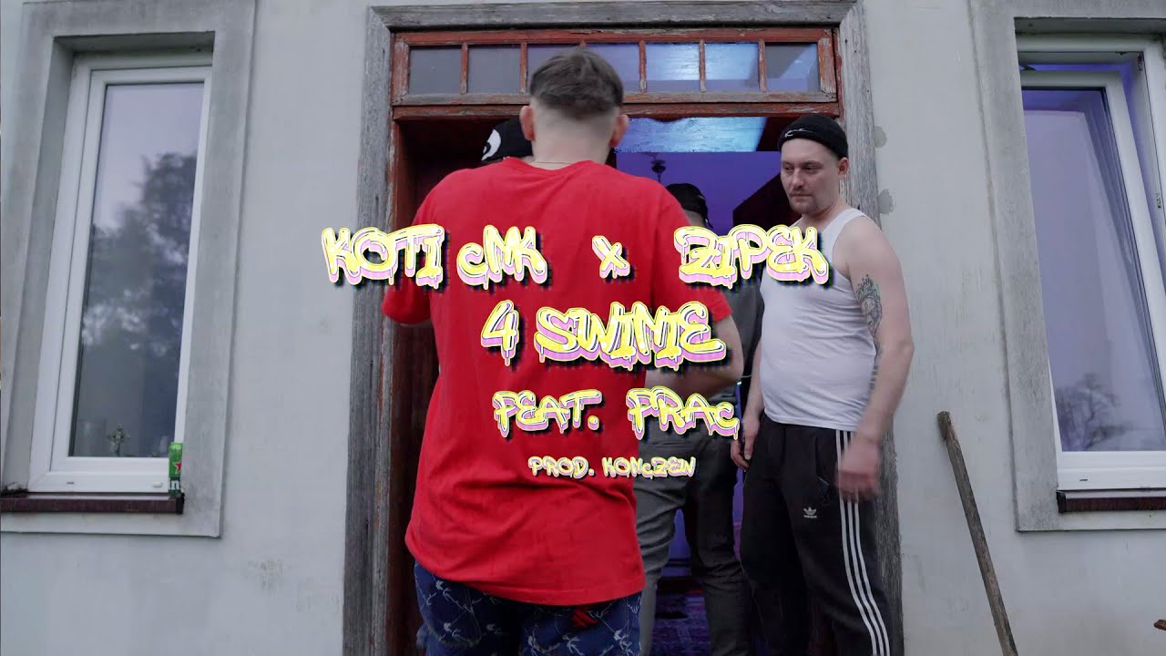 KOTI CnK x ZIPEK  - 4 ŚWINIE (ft.FRAC ) prod.  KONCZEW