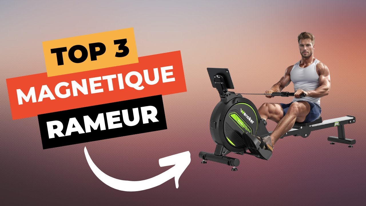 TOP 3 : Meilleur Rameur Magn&eacute;tique 2026 🔥