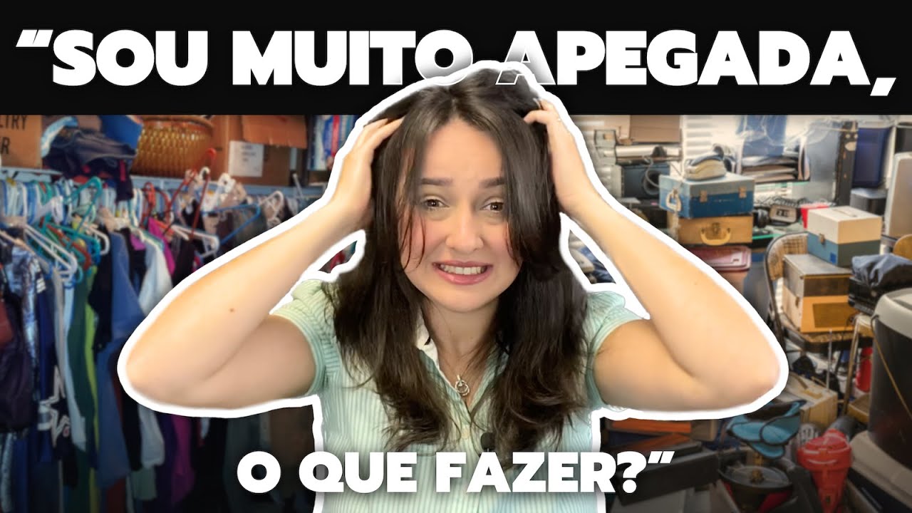 8 DICAS PARA SE TORNAR MAIS DESAPEGADA | SOU MUITO APEGADA, COMO MUDAR ISSO? | DICAS PARA DESAPEGAR