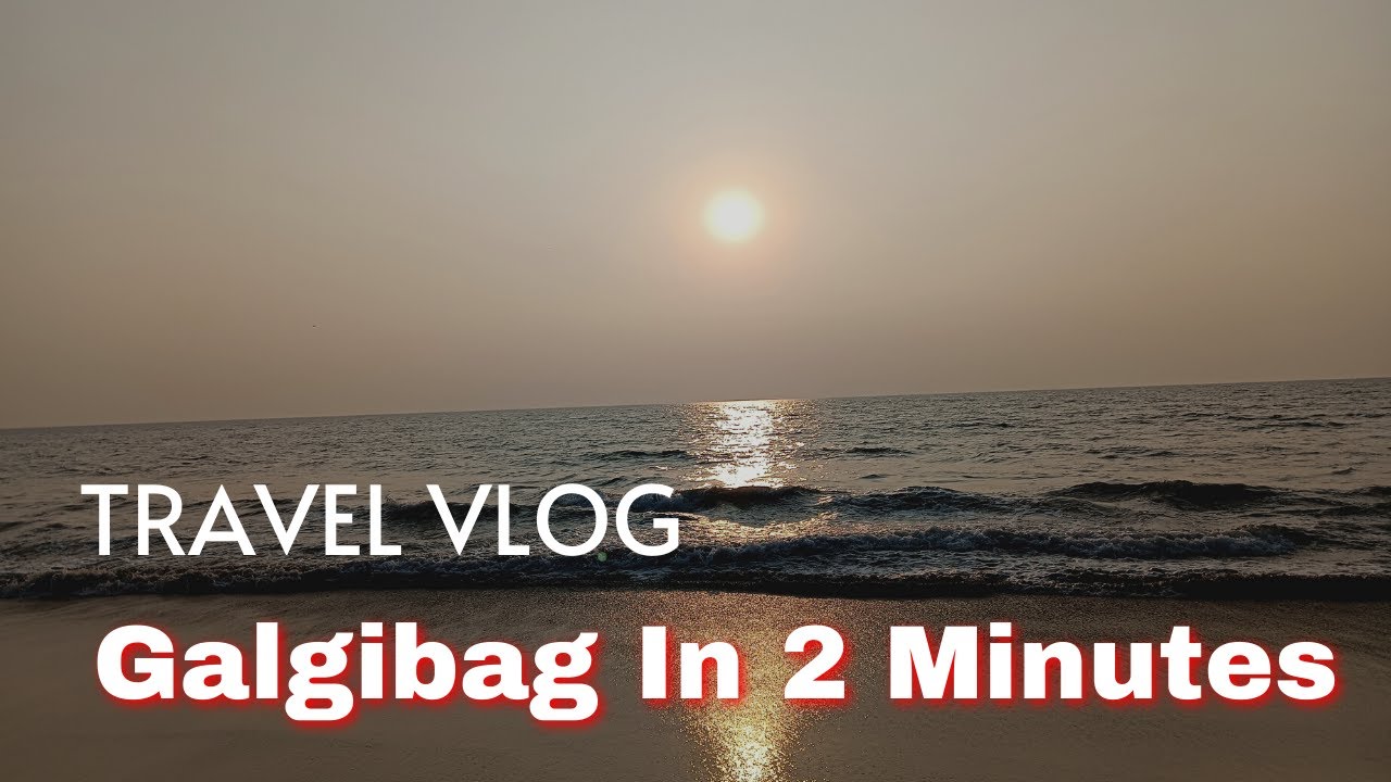 Galgibag Beach Goa In 2 Minutes | Goa Turtle Beach | Goa Vlog | Goa Vlog 2022 | Goa Vlog | Ep 4
