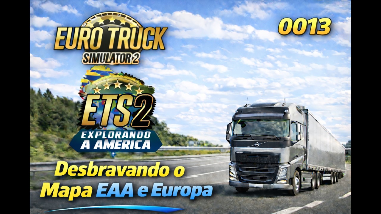 ETS2 - EAA E EUROPA - 0013 - Desbravando o mapa