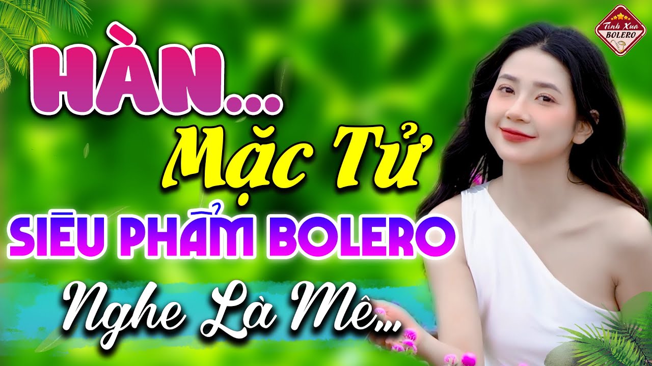 ✔️ Nổi Da Gà Khi Nghe Giọng Ca Hiếm Có Khó Tìm Này ❖ HÀN MẶC TỬ  | Tình Xưa Bolero