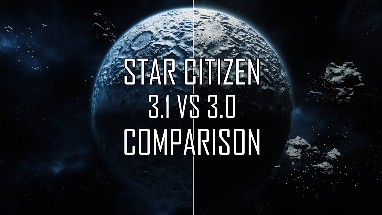 Star Citizen: 3.1 vs. 3.0.1 comparison