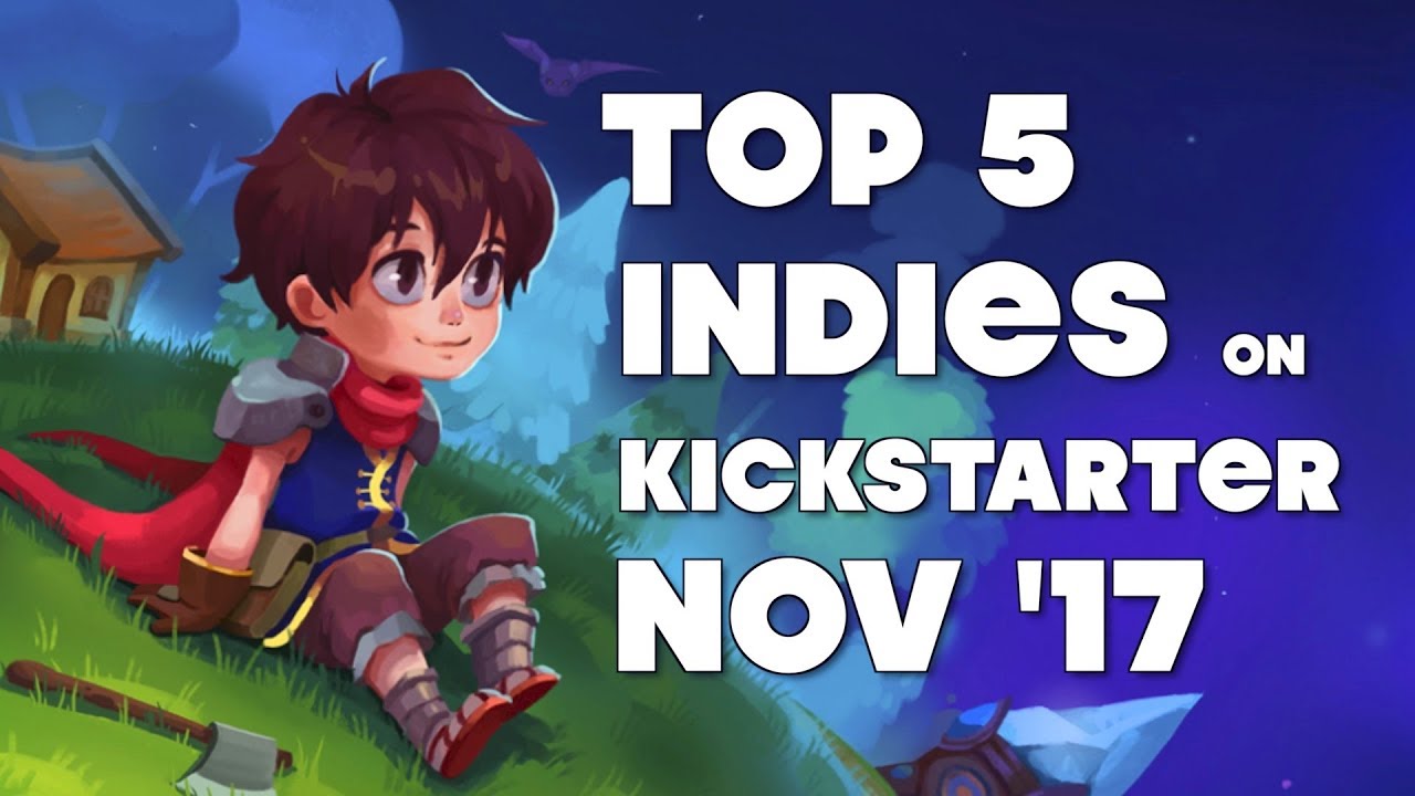 Best 5 Indie Games on Kickstarter - November 2017