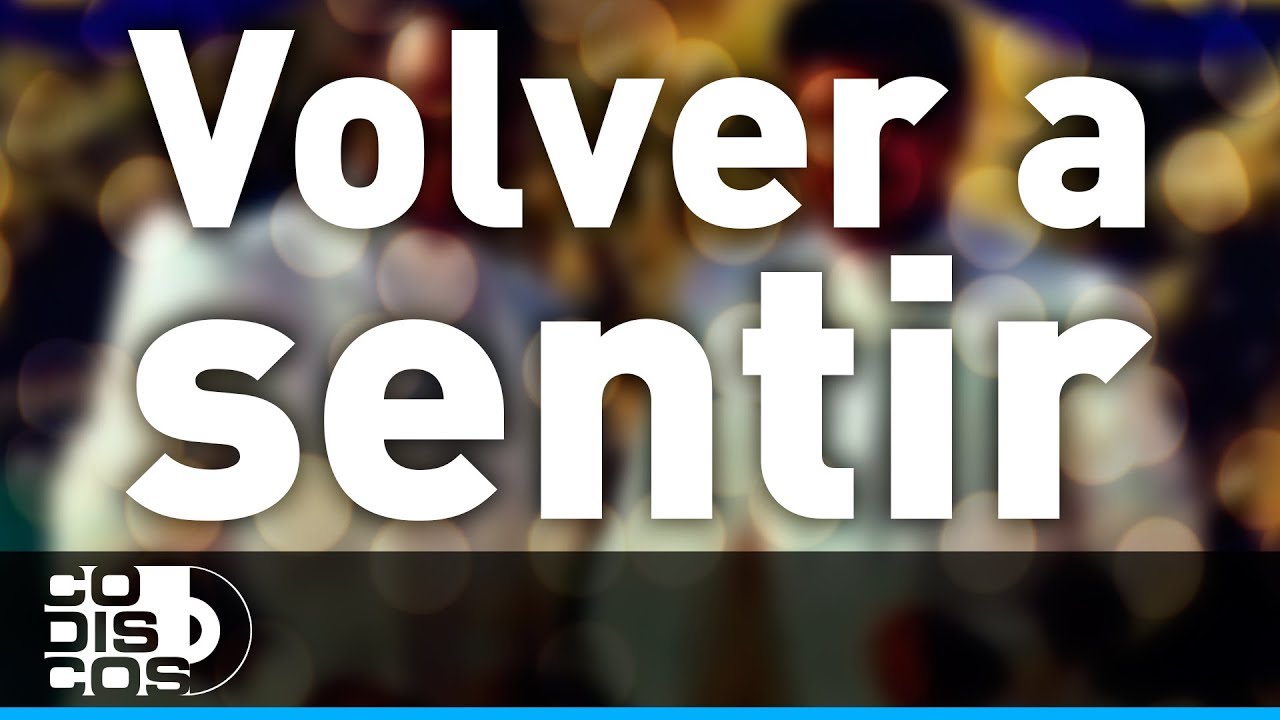 Volver A Sentir, Los Diablitos - Audio