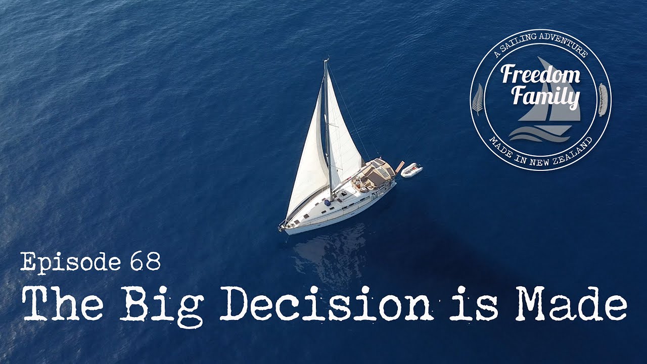 68. I The Big Decision is Made I Freedom Sailing