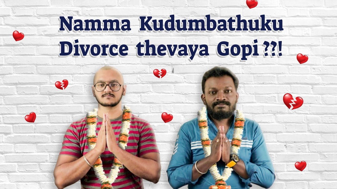 Namma Kudumbathukku Divorce Thevaya Gopi??!