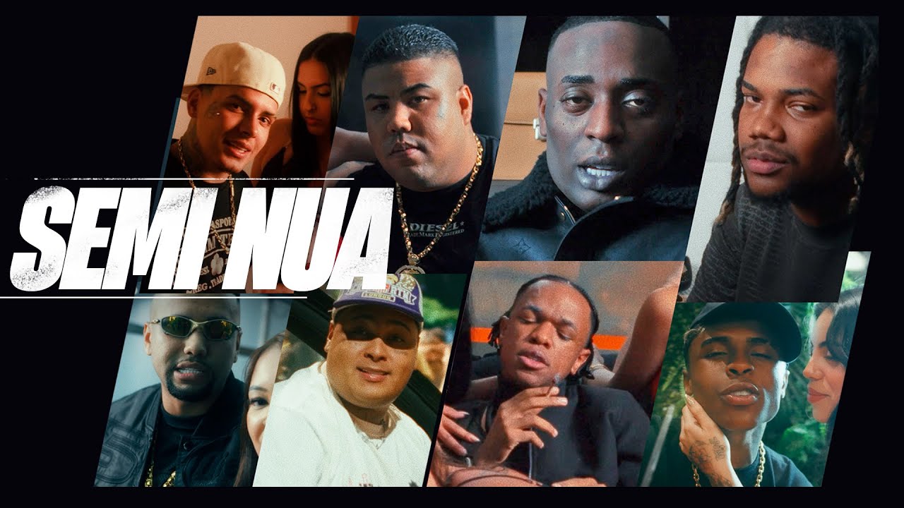SEMI NUA - MC´s Negão Original, Aaron, GP, Ryan SP, Meno K, RN do Capão, Du'L, Rick (Clipe Oficial)