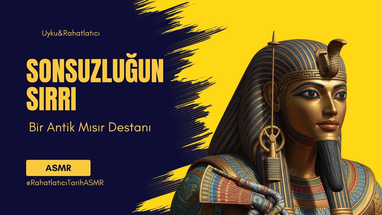 Uyku İ&ccedil;in Tarih ASMR | Sonsuzluğun Arayışı Bir Antik Mısır Destanı