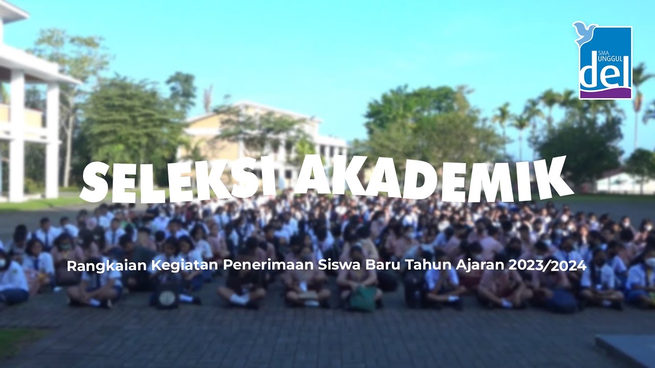 SELEKSI PENERIMAAN MURID BARU | SMA UNGGUL DEL