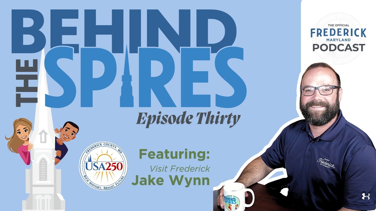 Behind the Spires 30 - Frederick Tourism & History, Jake Wynn