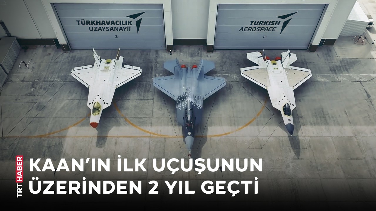 KAAN'ın ilk uçuşunun üzerinden 2 yıl geçti