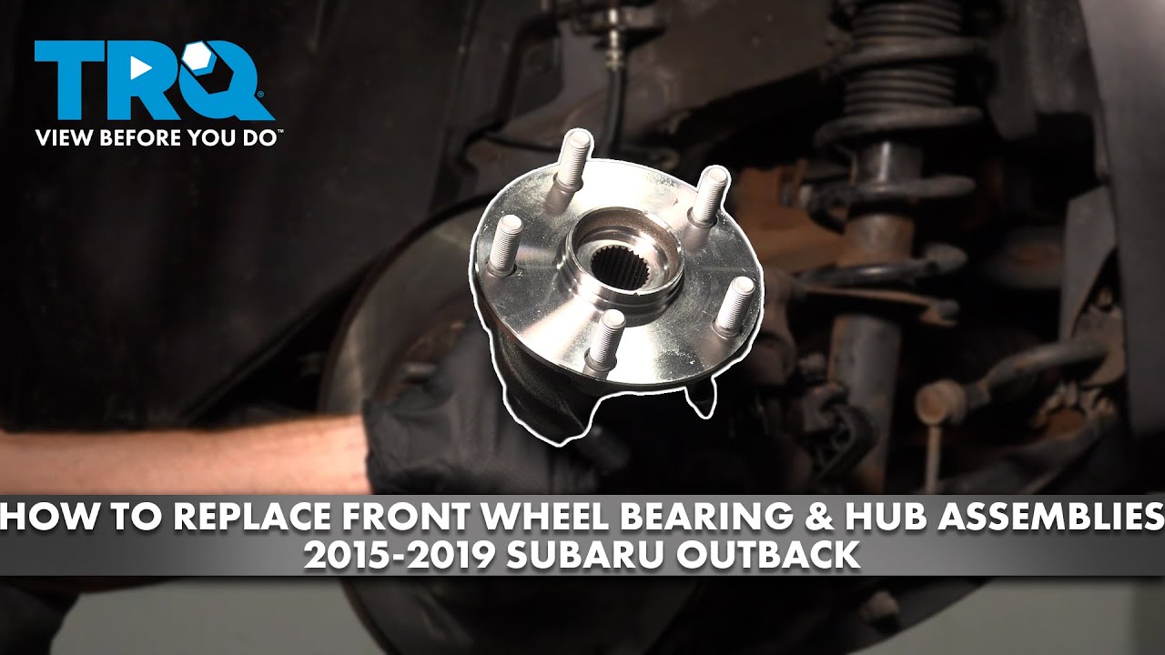 How to Replace Front Wheel Bearing & Hub Assemblies 2015-2019 Subaru Outback