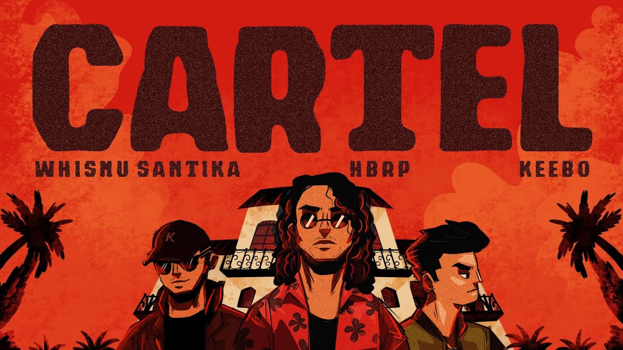 Whisnu Santika, hbrp, Keebo - Cartel (Official Music Video)