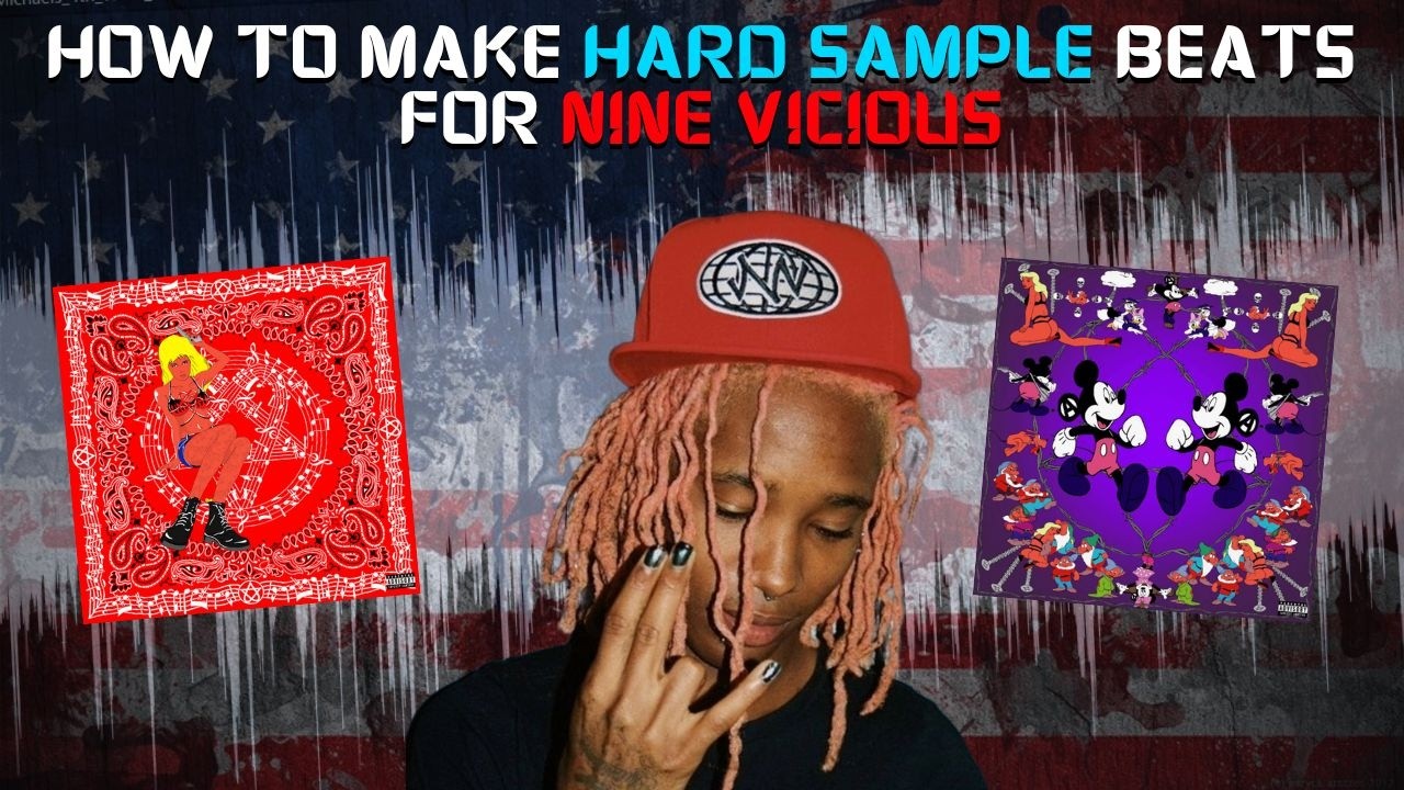 How to make HARD SAMPLE beats for NINE VICIOUS (Tutorial)
