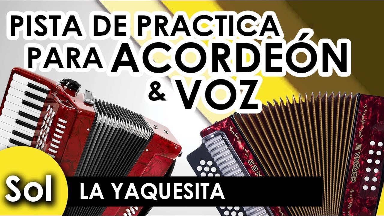 La Yaquesita - Pista para practicar Acordeón y Voz - Karaoke - [Sol/G]