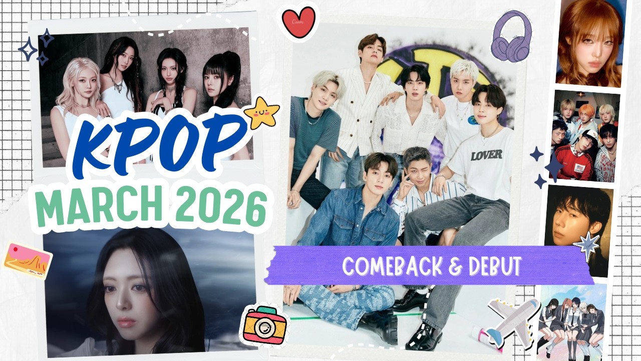 MARCH 2026 Kpop Comeback & Debut Lineup: Groups and Soloists to Anticipate!
