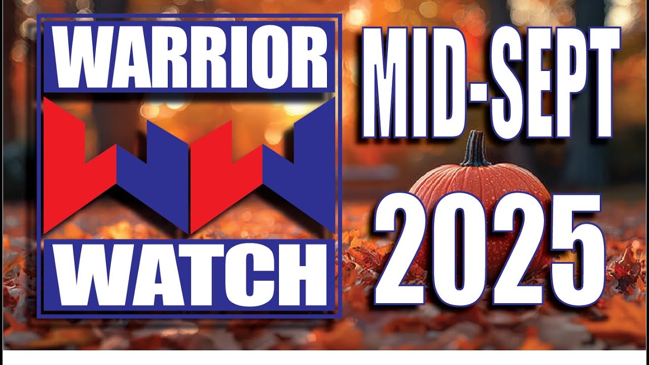 Warrior Watch Mid September 25
