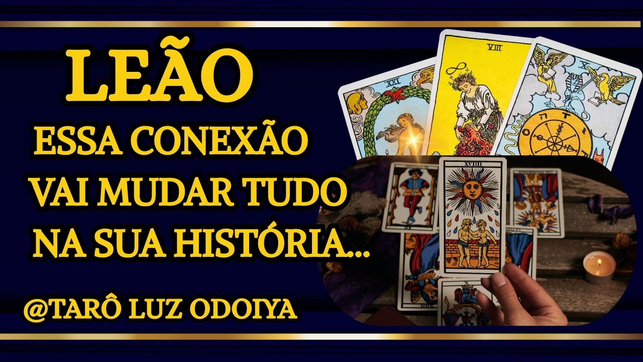LEÃO♌ SUA VIDA SERÁ TRANSFORMADA RADICALMENTE… AO LADO DESTA PESSOA...