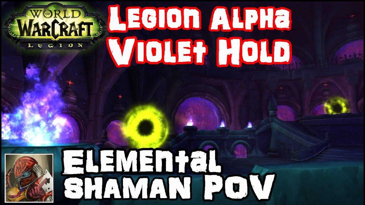 WoW Legion Alpha Violet Hold Dungeon - Elemental Shaman POV