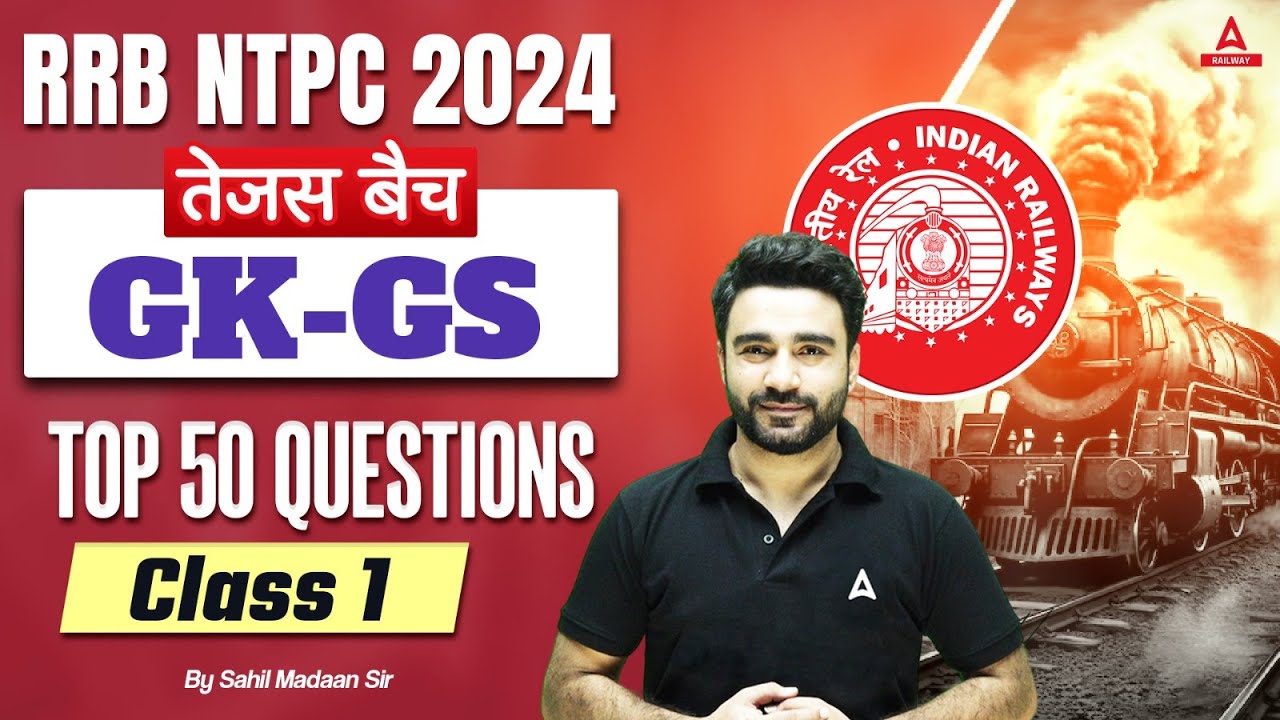 RRB NTPC 2024 | GK GS Top 50 Questions For NTPC | Part 1 | NTPC GK GS Class | By Sahil Madaan Sir