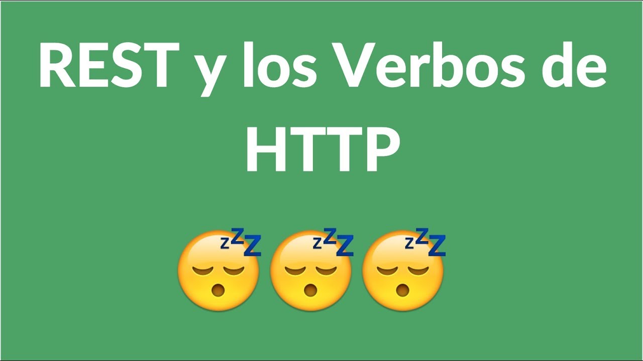 REST y los Verbos de HTTP en 20 Minutos
