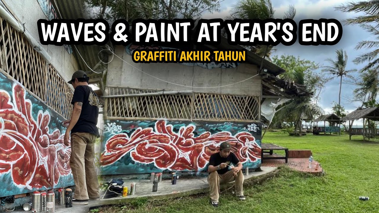 RKSCRW, BENS, RUSEBAC - Sea & Graffiti At Year's End |  Graffiti Akhir Tahun ~ Graffiti by the Sea