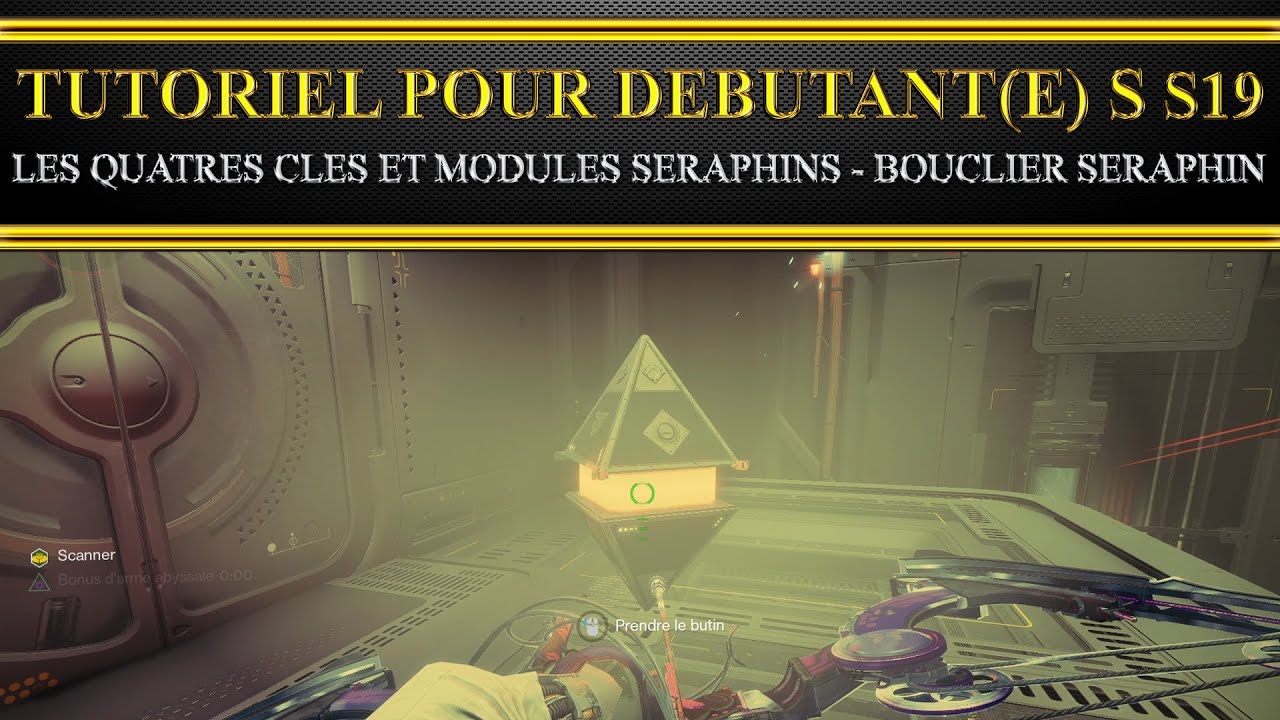 [Destiny 2] [Fr] GUIDE - pour débutant(e)s - Clés et modules Raspoutine Bouclier séraphin S19