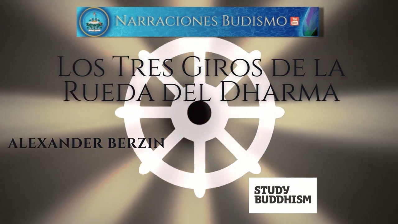 Los Tres Giros de la Rueda del Dharma - Dr. Alexander Berzin