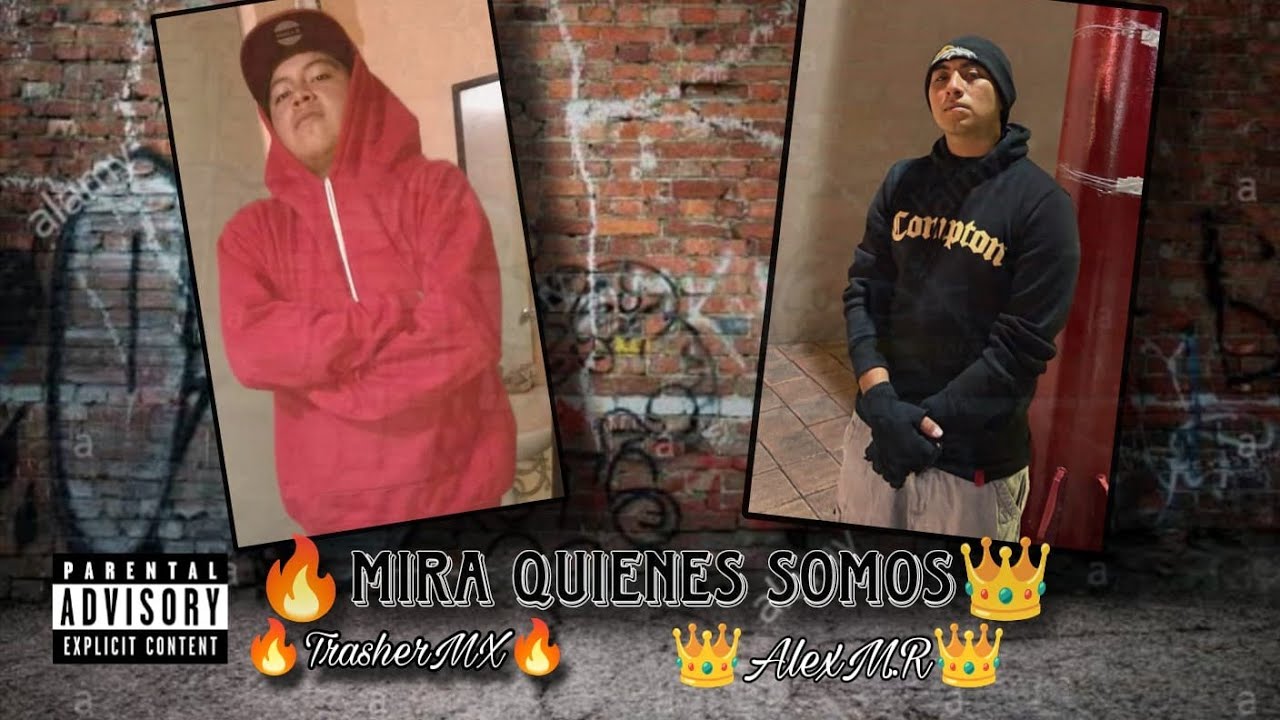 MIRA QUIENES SOMOS /🔥ALEXMR👑/.  TRASHERMX🔥 /BEATS ENIGMA RECORDS🔥🔥