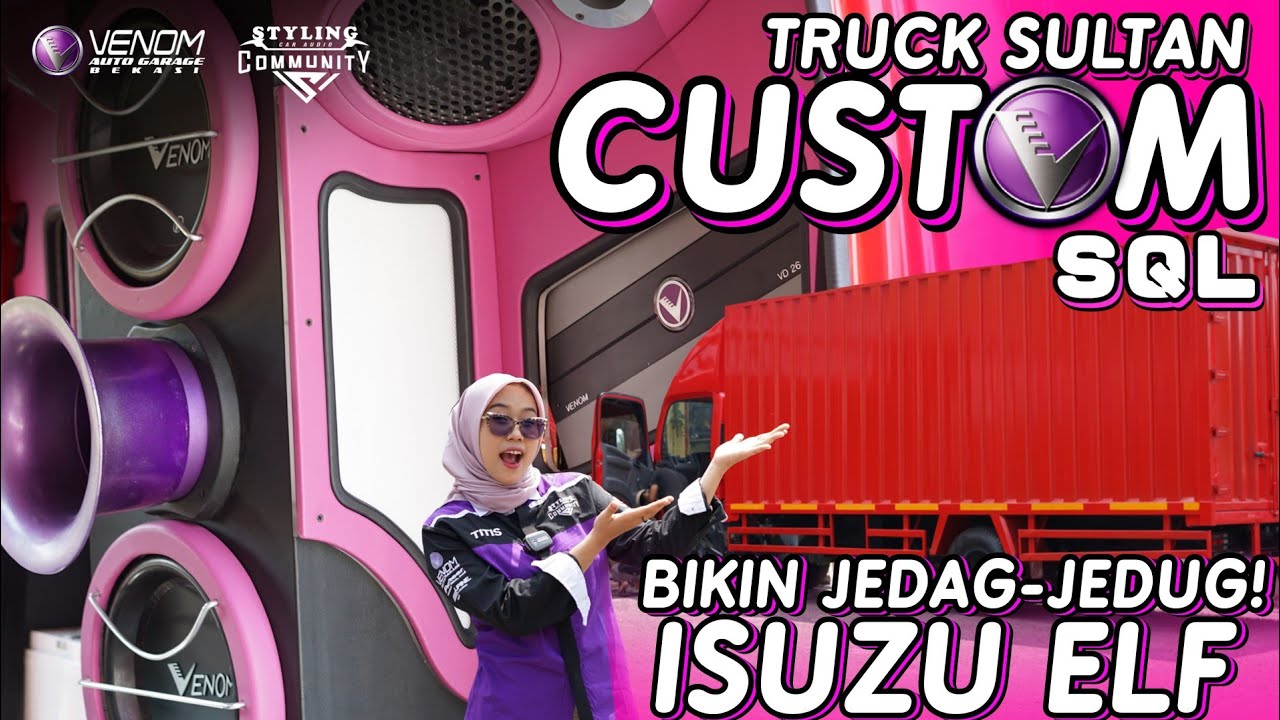 TRUCK SULTAN !!! TRUCK ISUZU ELF ENGKEL CUSTOM PAKAI FULL AUDIO DARI VENOM !!!