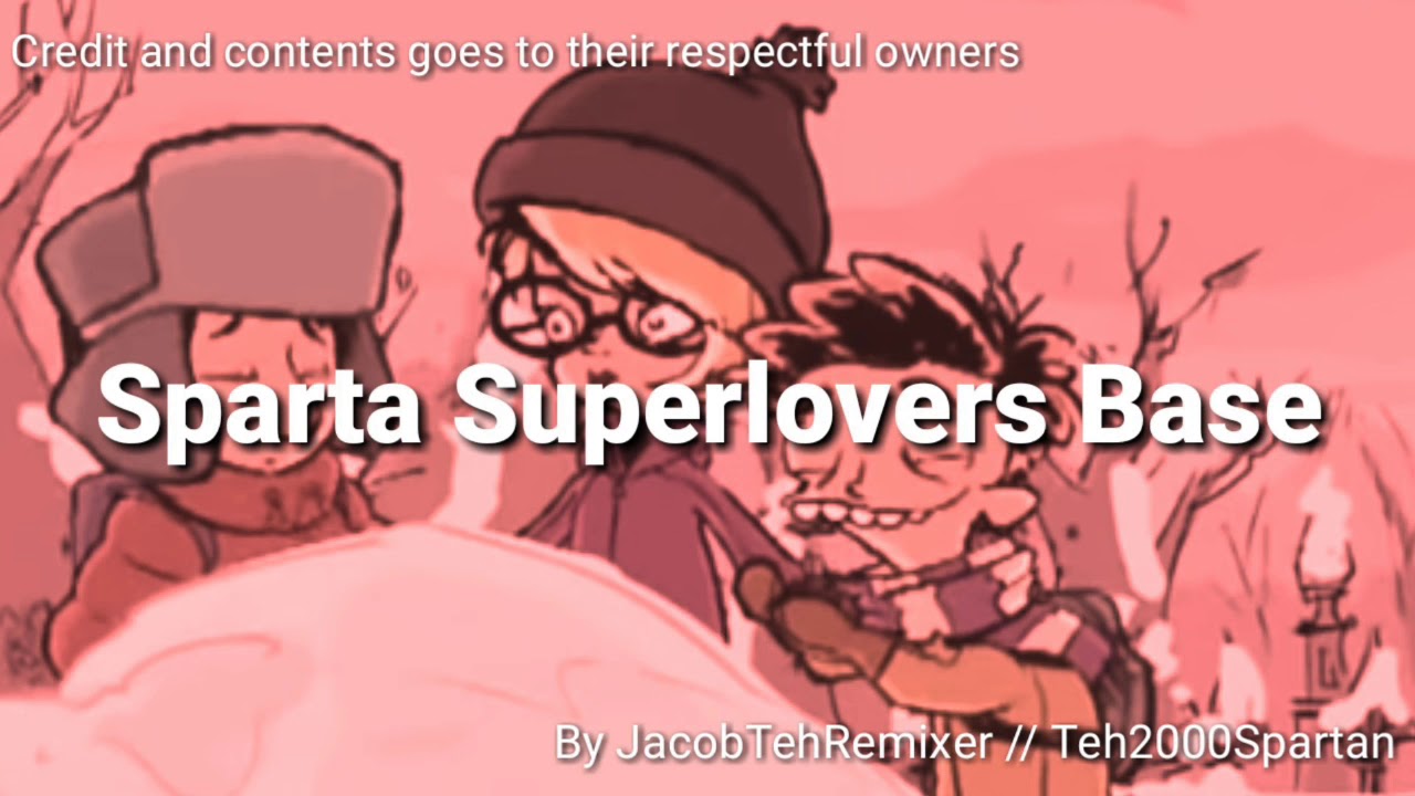 [Mashup] Sparta Superlovers Base (-Reupload-)