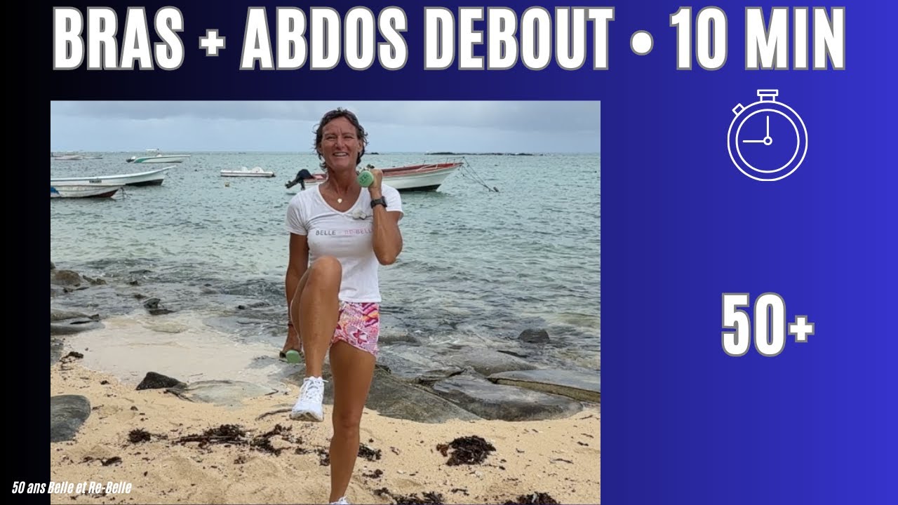 10 min Bras & Abdos Debout – Renforcement doux après 50 ans