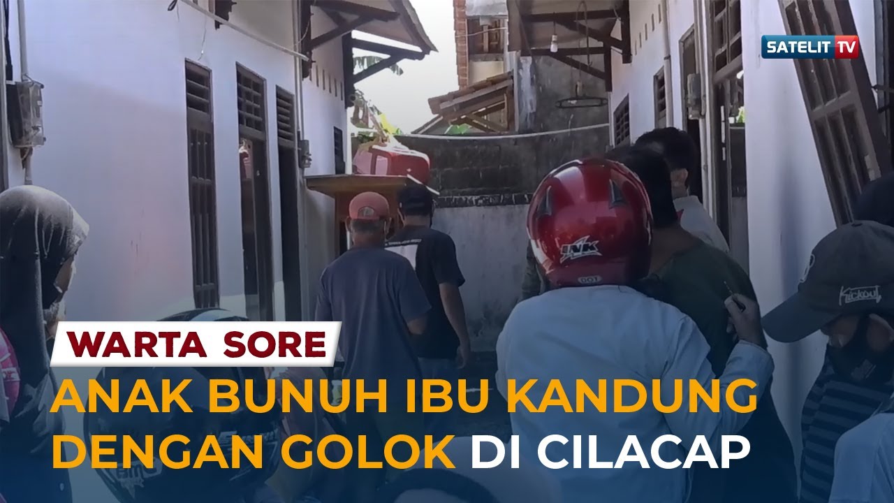 ANAK BUNUH IBU KANDUNG DENGAN GOLOK DI CILACAP