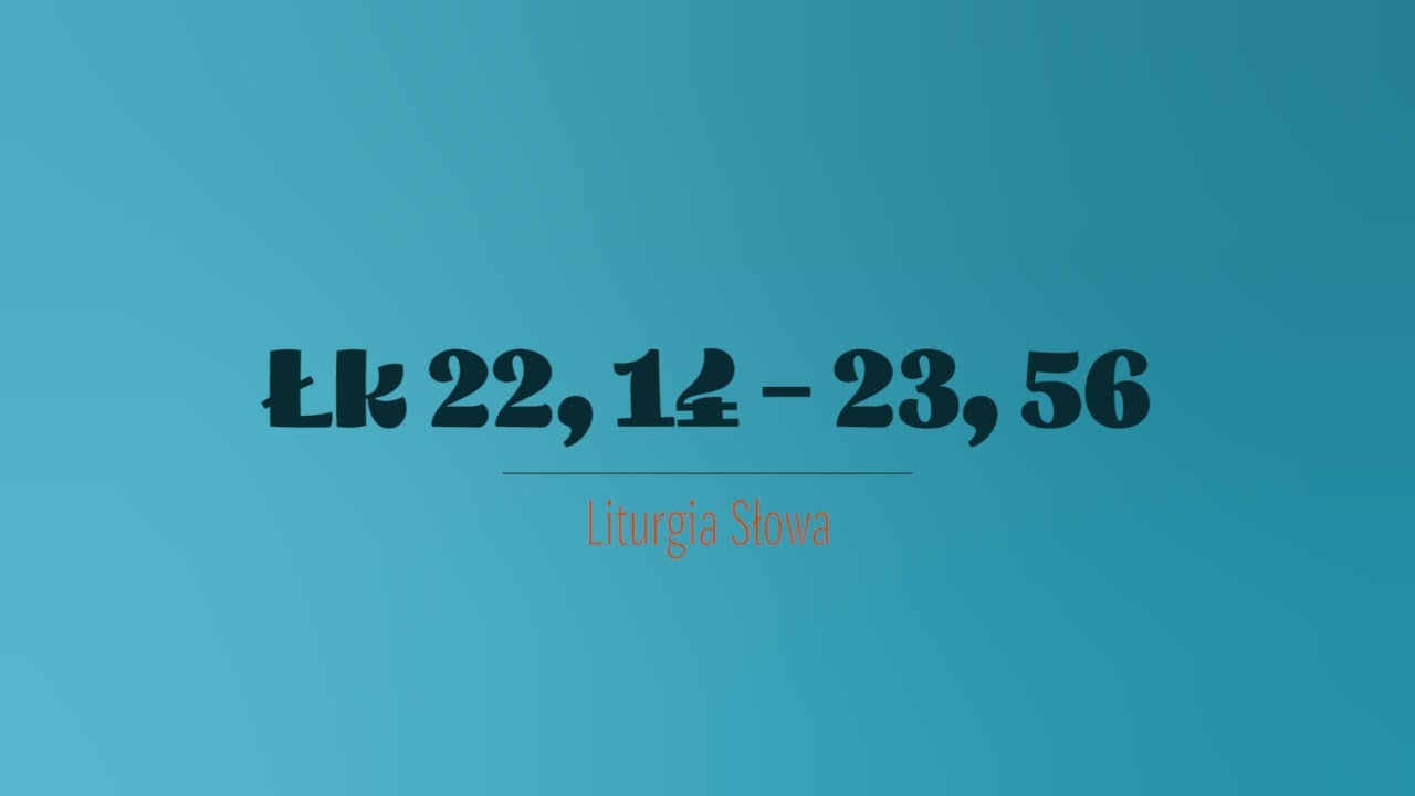 #Ewangelia | 10 kwietnia 2022 | Niedziela Palmowa | (Łk 22, 14 – 23, 56)