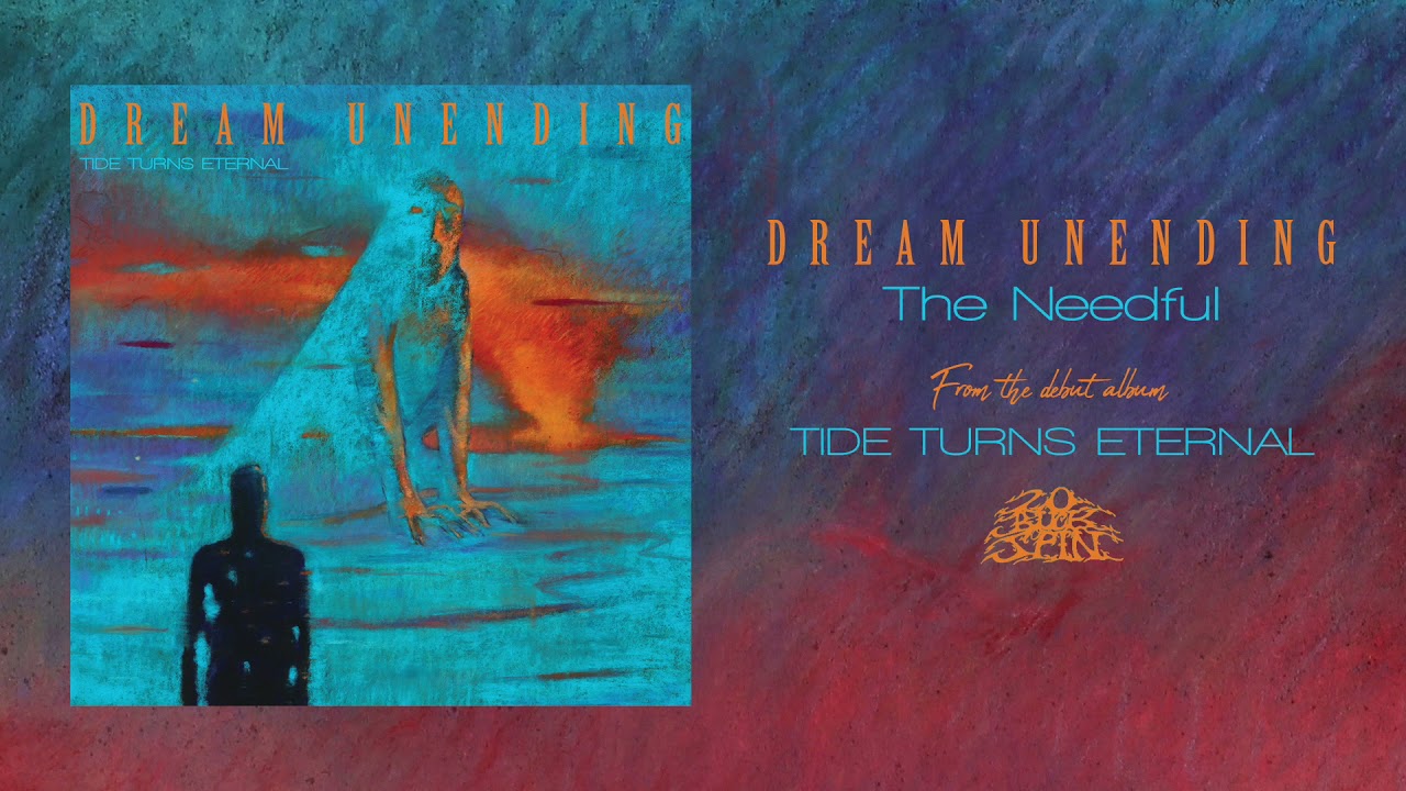 DREAM UNENDING - The Needful (From 'Tide Turns Eternal' LP, 2021)