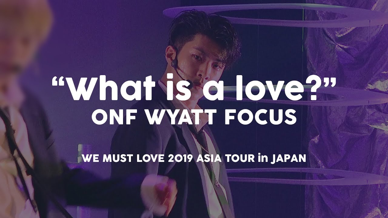 190411 What is a love? / 온앤오프 와이엇 직캠 ONF WYATT FOCUS FANCAM