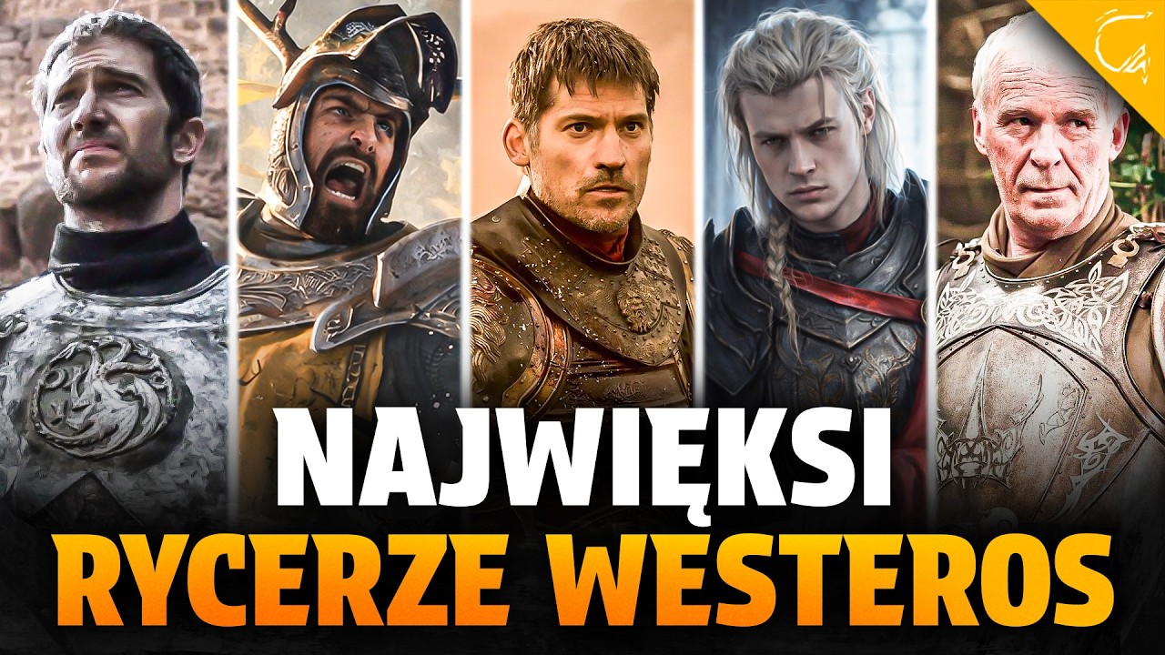 KIM BYLI NAJLEPSI RYCERZE WESTEROS? TOP 10 Rycerzy i nie tylko