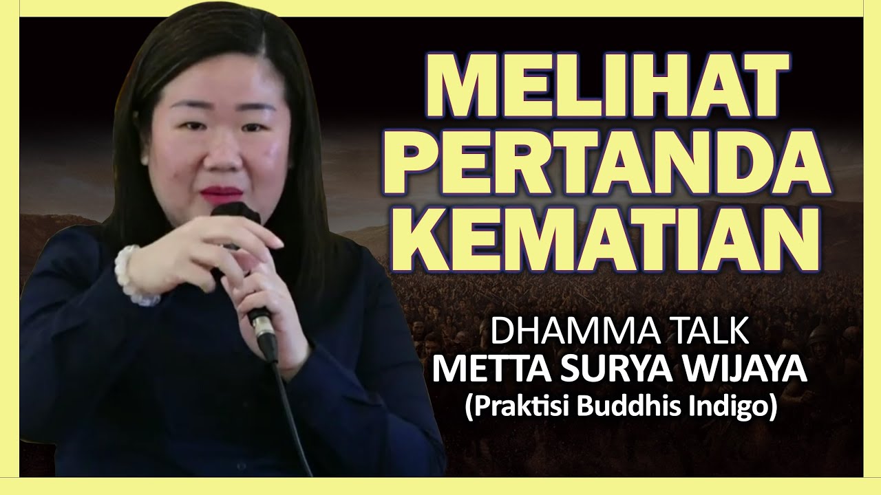 MELIHAT PERTANDA KEMATIAN | Special edition; Dhamma Talk Metta Wijaya #rakittua
