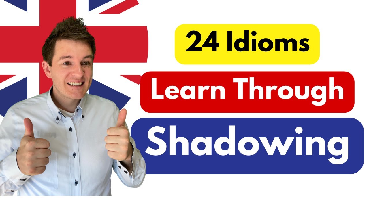 Learn British Idioms by Shadowing