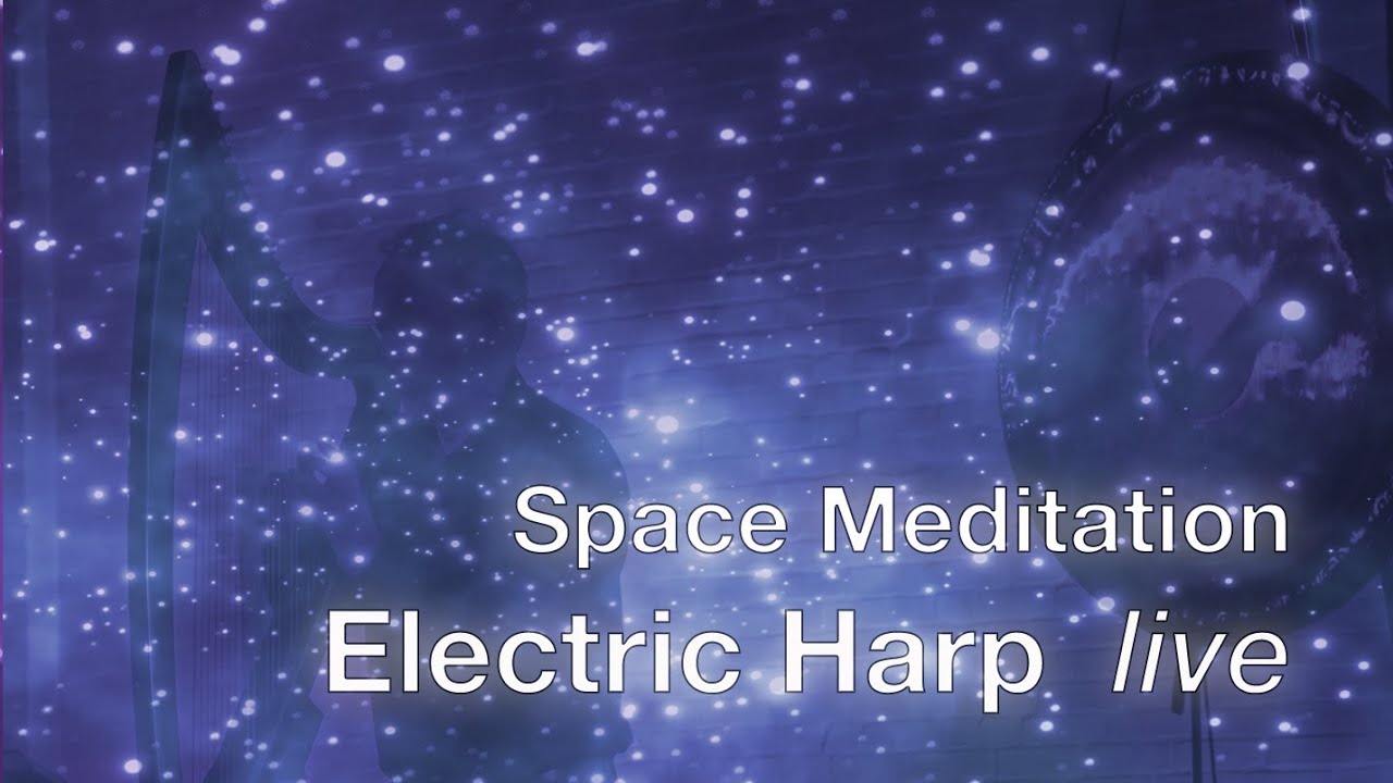 Space Meditation with Electric Harp