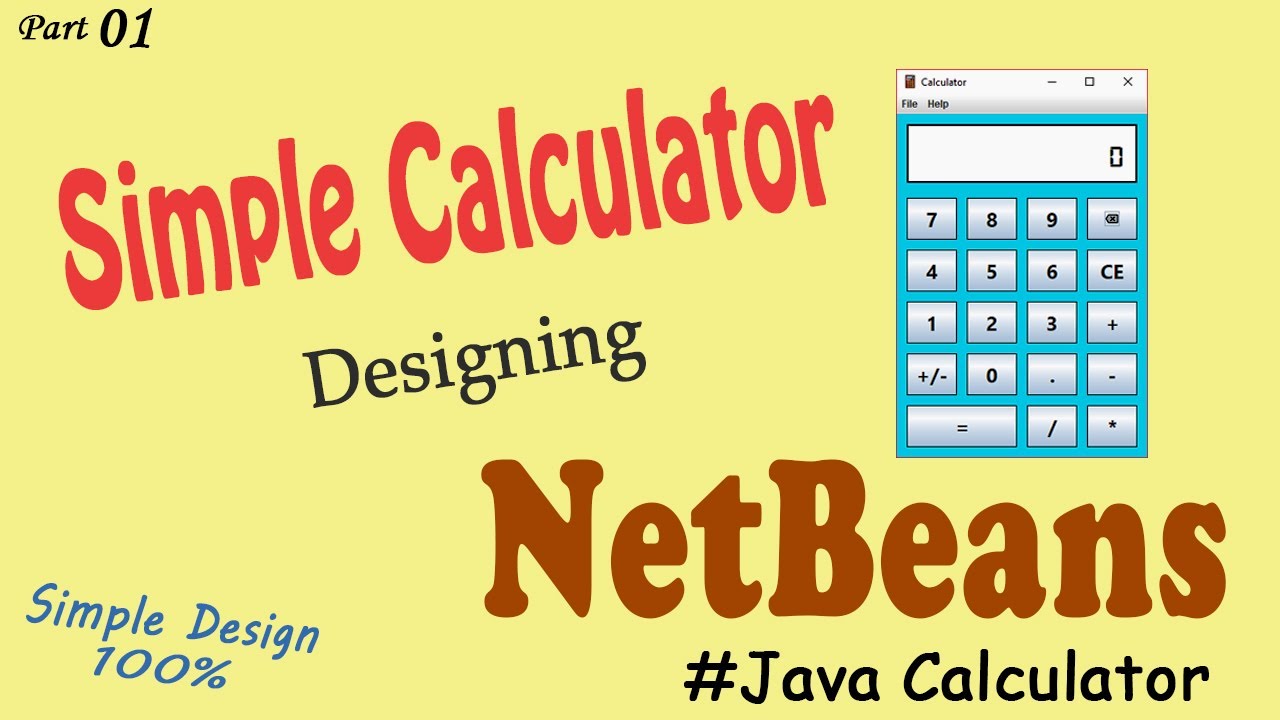 How to design a simple Calculator in Java using NetBeans. (Design a simple Calculator)