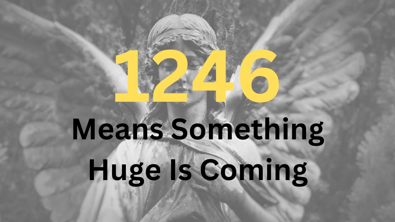 Angel Number 1246 Meaning: Shocking Truths Revealed!