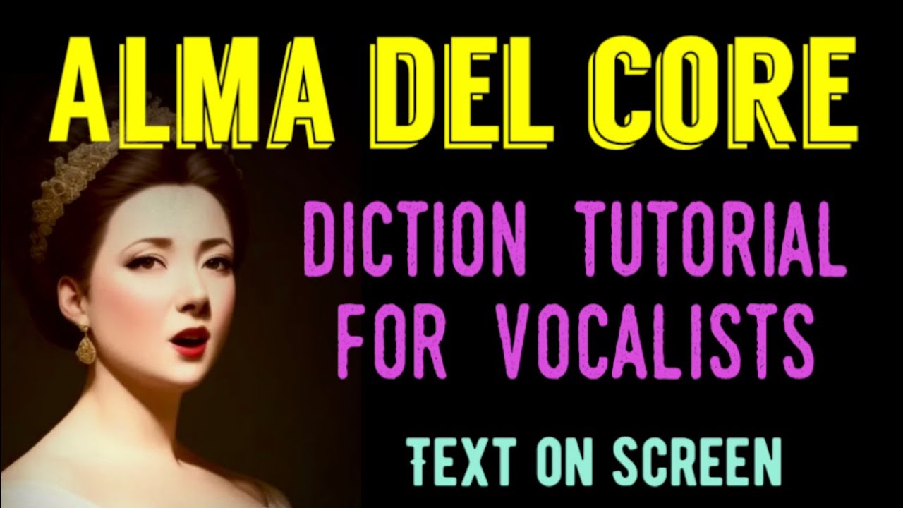 ALMA DEL CORE Italian song diction tutorial for vocalists with text on screen