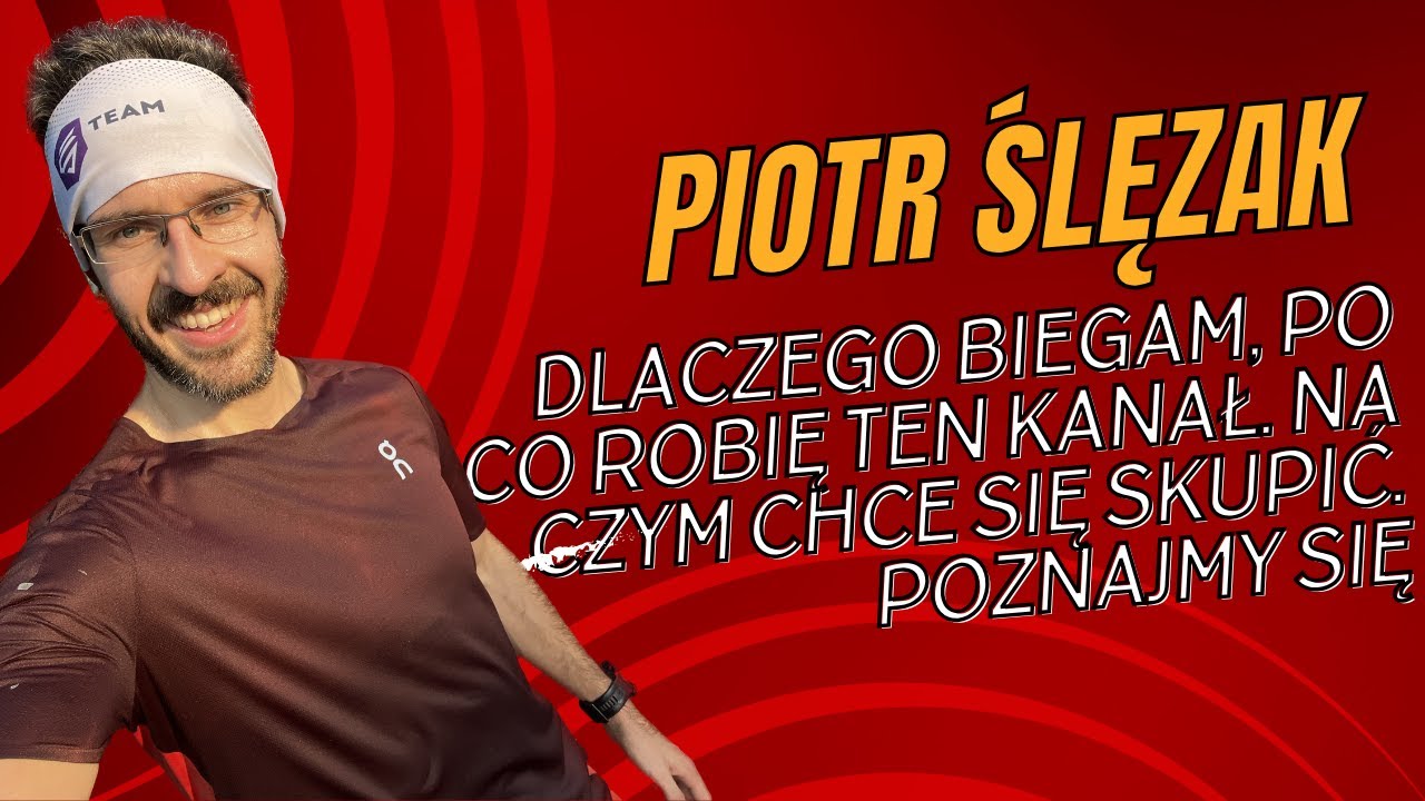 Szczegóły o mnie. O moim bieganiu, o tym co robię i co bym chciał aby znalazło się na tym kanale