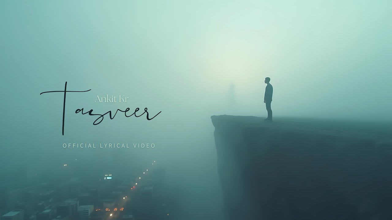 Tasveer | Ankit Kr | Official Lyrical video