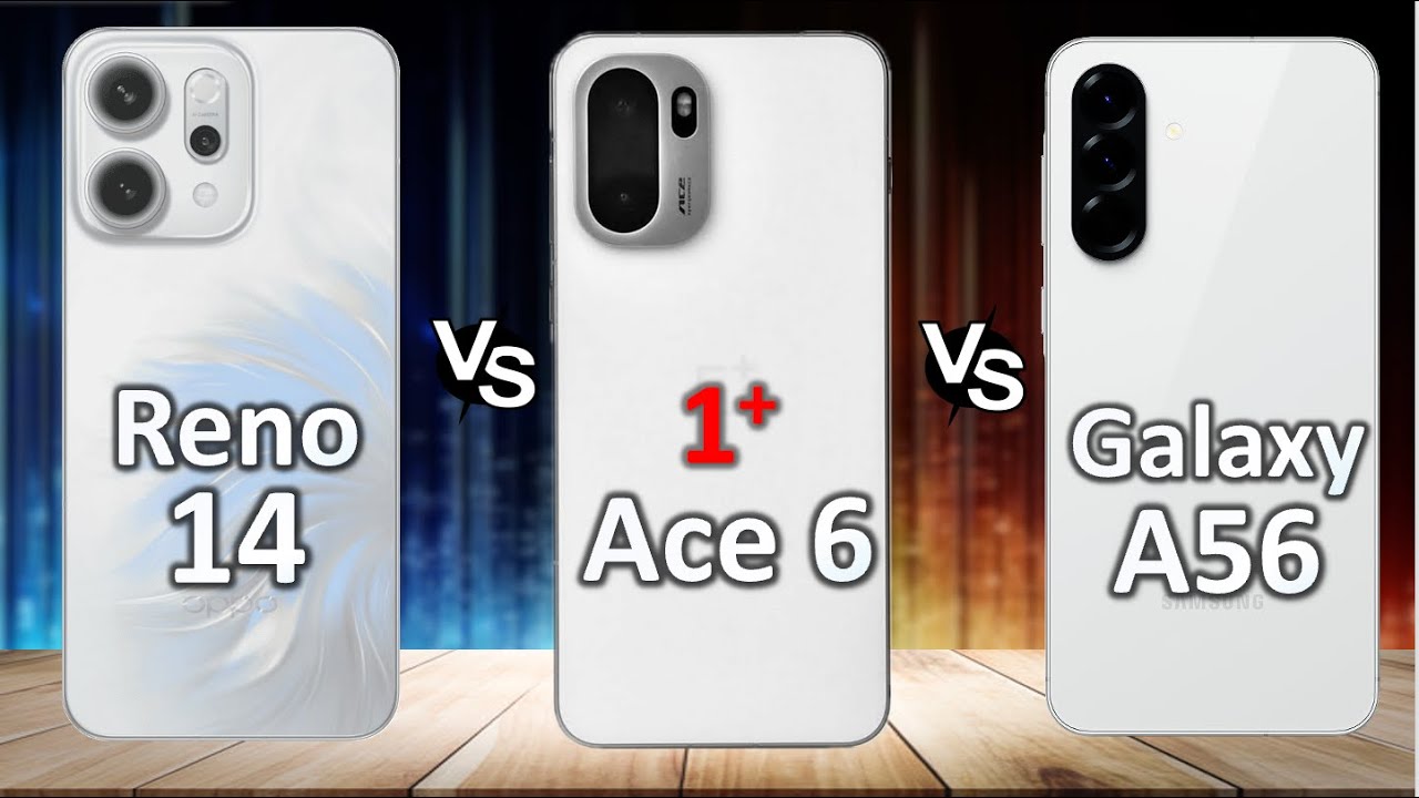 OnePlus Ace 6 vs Galaxy A56 vs Oppo Reno 14 | Ultimate Midrange Battle