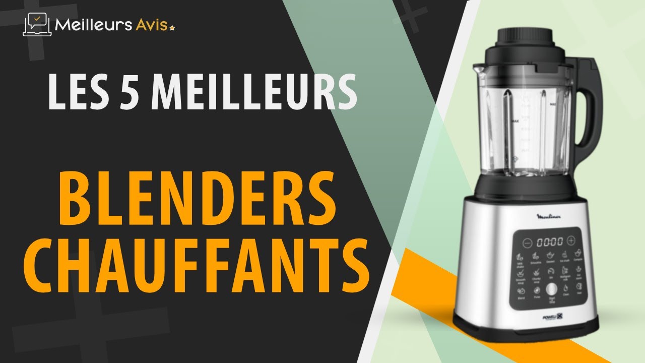 ⭐️ MEILLEUR BLENDER CHAUFFANT - Comparatif 2024