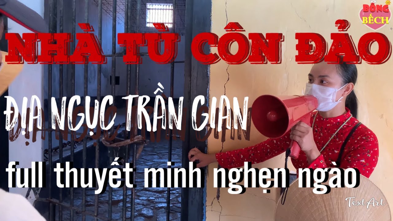 Nhà Tù Côn Đảo - Tù nhân vượt ngục như thế nào? | Chuồng Cọp là gì? địa ngục trần gian
