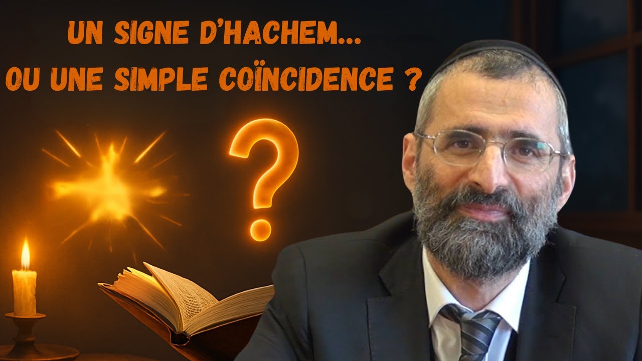 Un signe d’Hachem… ou une simple coïncidence ? - Rav Ron Chaya